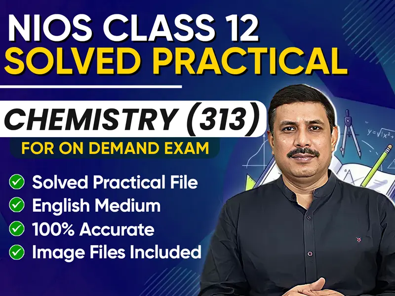 NIOS CLASS 12 Chemistry (313) SOLVED Practical File For On Demand Exam Jan-March 2026 | English Medium
