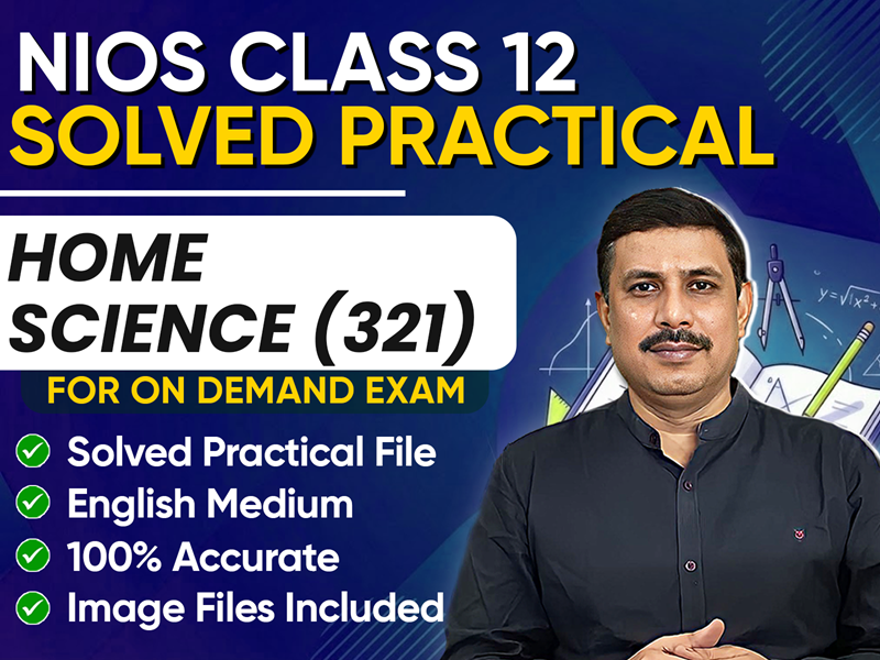 NIOS CLASS 12 Home Science (321) SOLVED Practical File For On Demand Exam Jan-March 2026 | English Medium